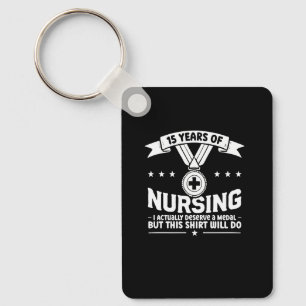 15 Years of Nursing Deserving a Medal Nurse Annive Key Ring
