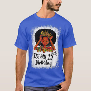 15 Years Old Black Melanin Women Girl It's My 15th T-Shirt