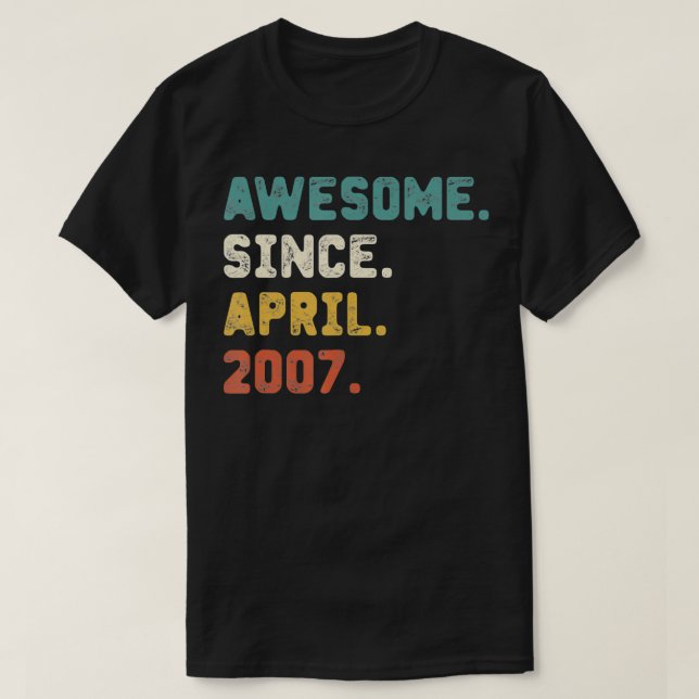 15 Years Old Gifts Awesome Since April 2007 15th B T-Shirt (Design Front)