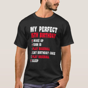 15 Years Old My Perfect 15th Birthday Baseball 15t T-Shirt