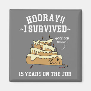 15 Years on the Job 15th Work Anniversary Magnet