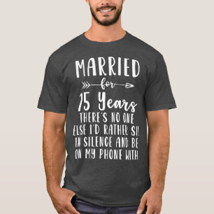 15th 15 year Wedding Anniversary Gift Like Wife T-Shirt
