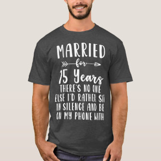 15th 15 year Wedding Anniversary Gift Like Wife T-Shirt