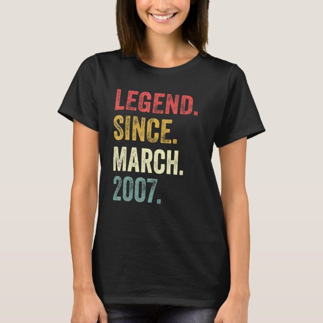 15th Birthday  15 Years Old Legend Since March 200 T-Shirt (Front)