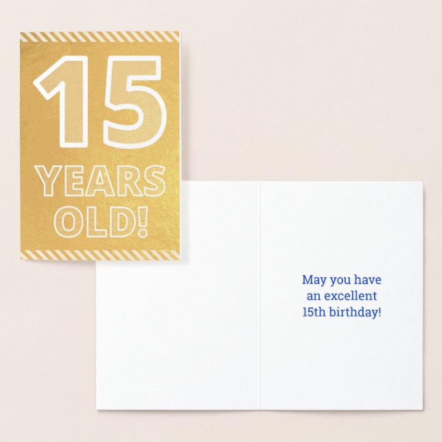 15th Birthday: Bold "15 YEARS OLD!" Gold Foil Card (Display)