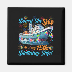 15th Birthday Cruise Vacation 15 Years Old Ship Lo Magnet