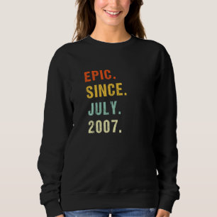 15th Birthday Epic Since July 2007 15 Years Old Re Sweatshirt