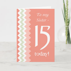 15th Birthday for Sister, Coral, Mint Chevrons Card
