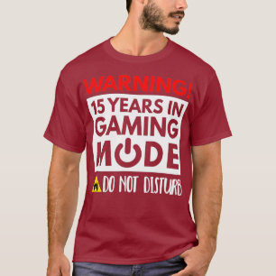15th Birthday Gamer Gaming Mode Dont Disturb T-Shirt