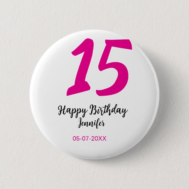 15th birthday quiencenera add date year pink templ 6 cm round badge (Front)