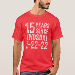15Th Birthday Twosday 2022 15 Year Old Born In Feb T-Shirt