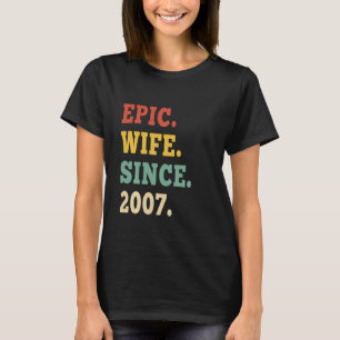 15th Wedding Anniversary Epic Wife Since 2007 15 Y T-Shirt