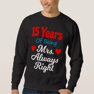 15th Wedding Anniversary for Women Her Mrs Always Sweatshirt