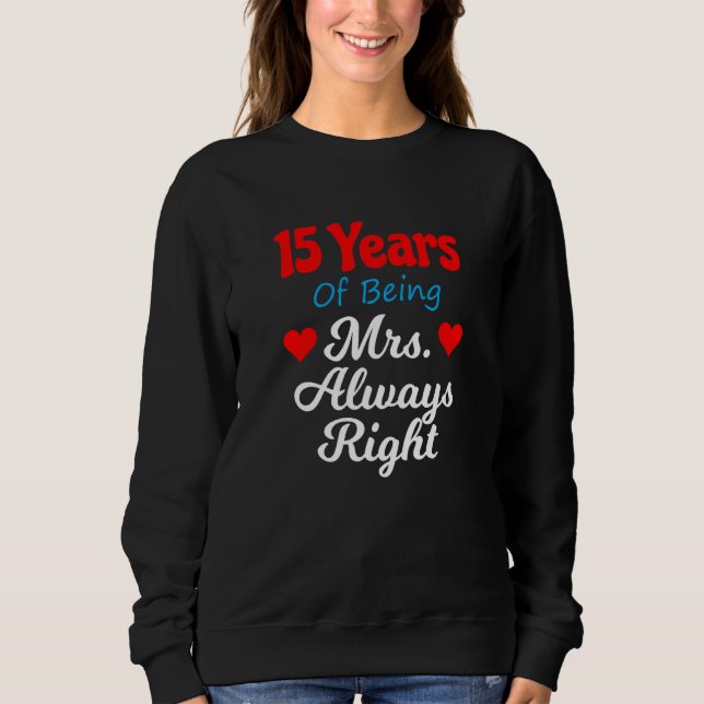 15th Wedding Anniversary for Women Her Mrs Always  Sweatshirt (Front)
