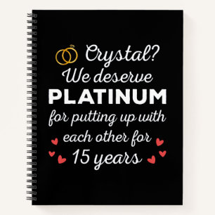 15th Wedding Anniversary I - Crystal Funny Couple Notebook
