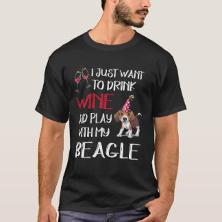 166 Drink Wine And Play With My Beagle T-Shirt