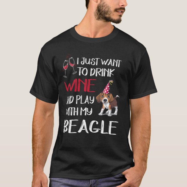 166 Drink Wine And Play With My Beagle T-Shirt (Front)