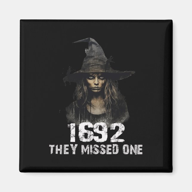1692 They Missed One Funny Salem Halloween 3  Magnet (Front)