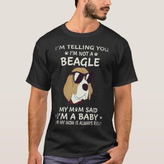 16 I'm Telling You I'm Not A Beagle T-Shirt