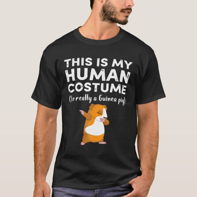 16 This My Human Costume I’m Really Guinea Pig Hal T-Shirt (Front)