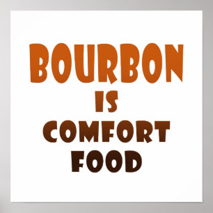 16" X 16" POSTER - BOURBON is Comfort Food