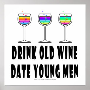 16" X 16" POSTER - DRINK OLD WINE, DATE YOUNG MEN