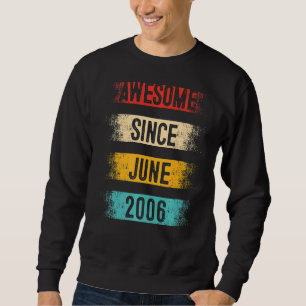 16 Year Old Awesome Since June 2006 16th Birthday Sweatshirt