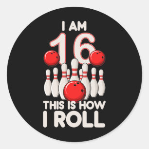 16 Year Old Bowling Party 16th Birthday Is How I R Classic Round Sticker