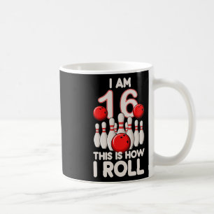 16 Year Old Bowling Party 16th Birthday Is How I R Coffee Mug