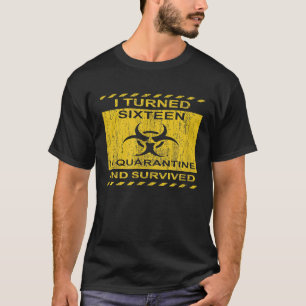 16 Year Old Quarantine Birthday Warning Sign T-Shirt