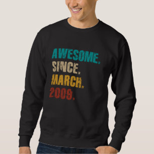 16 Year Old Vintage Awesome Since March 2009 16th  Sweatshirt