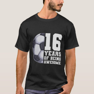16 Years Of Being Awesome Boys Soccer 16th Birthda T-Shirt