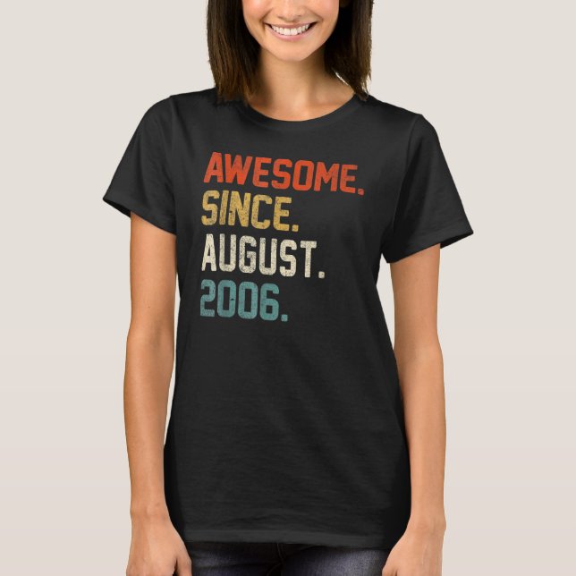 16 Years Old  Awesome Since August 2006 16th Birth T-Shirt (Front)