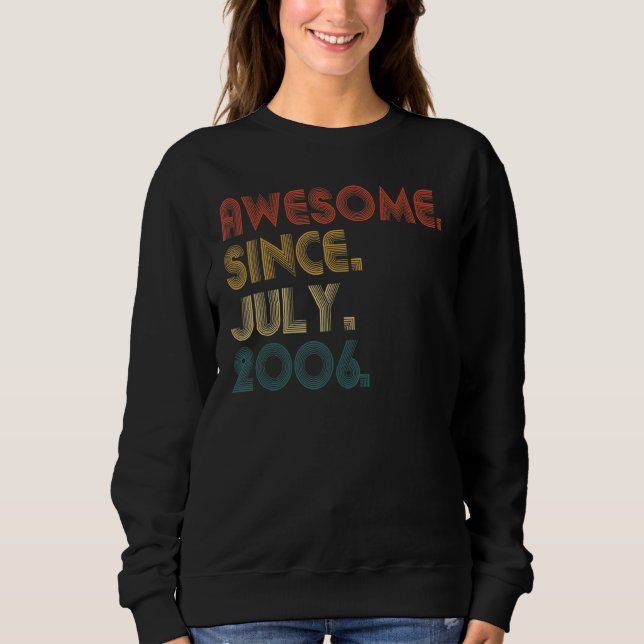 16 Years Old  Awesome Since July 2006 16th Birthda Sweatshirt (Front)