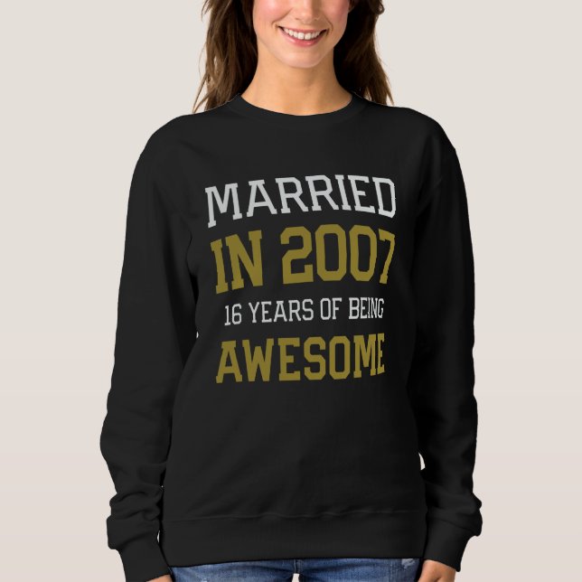 16th Anniversary for Men Married In 2007 Couples H Sweatshirt (Front)