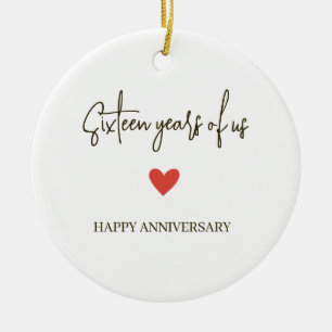 16th Anniversary – Sixteen Years of Us Ceramic Ornament