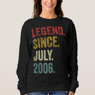 16th Birthday  16 Years Old Legend Since July 2006 Sweatshirt