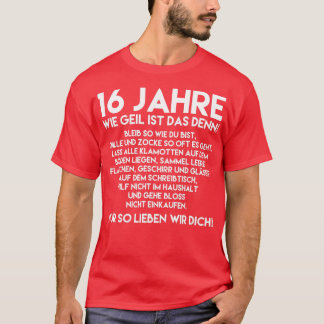 16th Birthday  Boy 16 Years Wie Geil Ist Das Denn  T-Shirt