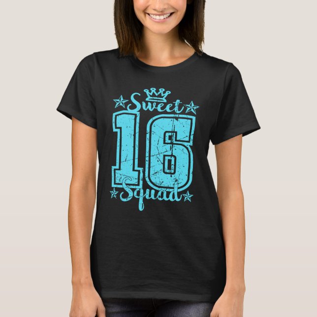 16th Birthday Crown Sweet Sixteen Squad Bday Teen  T-Shirt (Front)