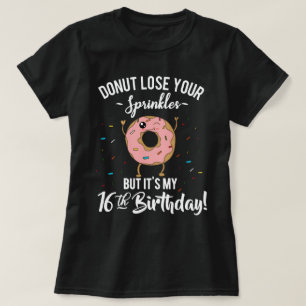 16th Birthday Funny Doughnut Sweet Sixteen Party T-Shirt