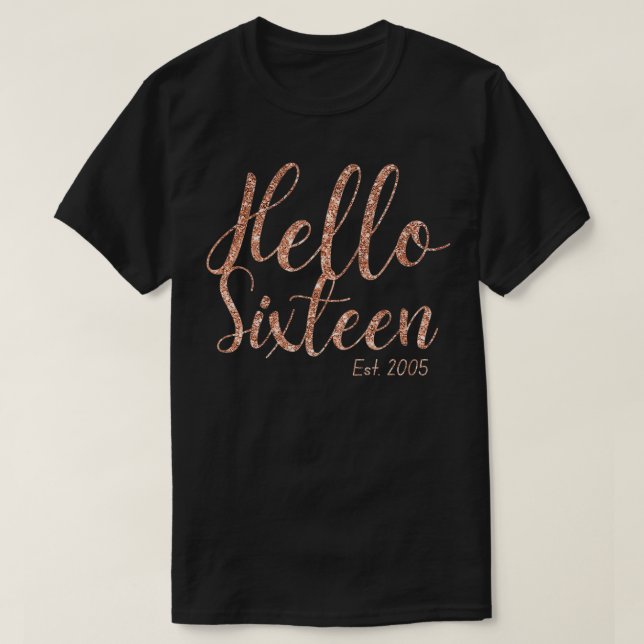 16th Birthday Gift Teen Sweet Siteen 16 Rose Hello T-Shirt (Design Front)