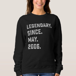 16th Birthday  Legendary Since May 2006 16 Years O Sweatshirt