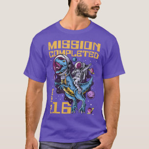 16th Birthday Mission Completed I'm Now 16 Years O T-Shirt