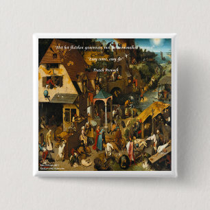 16th Century Dutch Art & Famous Proverb 15 Cm Square Badge