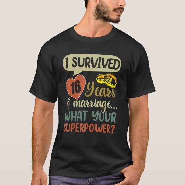 16th Marriage Anniversary Couples  I Survived 16 Y T-Shirt (Front)