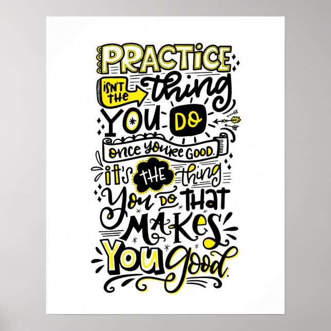 16x20 Practice makes you good Poster (Front)
