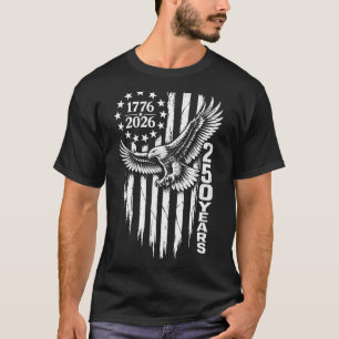 1776 2026 250 Years Patriotic Eagle American Flag T-Shirt