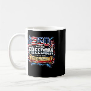 1776-2026 4th Of July 250 Years Freedom Patriotic Coffee Mug