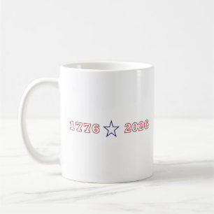 1776 2026 America 250 Years Patriotic Anniversary Coffee Mug