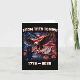1776-2026 from to Eagle 250th Birthday July 4th Card
